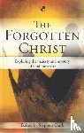 Clark, Stephen (Author) - The Forgotten Christ