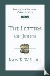 Stott, John (Author) - The Letters of John