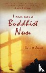 Baker, Esther (Author) - I Once was a Buddhist Nun
