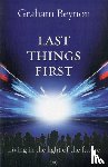 Beynon, Graham (Author) - Last Things First