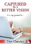 Chester, Dr Tim (Author) - Captured by a Better Vision