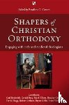 Green, Bradley G (Author) - Shapers of Christian Orthodoxy