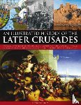 Phillips, Charles - Illustrated History of the Later Crusades