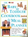 Lewis, Sara - The Baby & Toddler Cookbook & Meal Planner