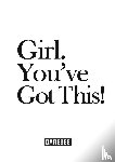 Rey, N - Girl. You've Got This!