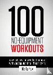 Rey, Neila - 100 No-Equipment Workouts Vol. 1