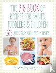 Wardley, Bridget, More, Judy - Big Book of Recipes for Babies, Toddlers & Children