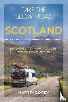 Dorey, Martin - Take the Slow Road: Scotland 2nd edition
