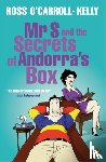 O'Carroll-Kelly, Ross - Mr S and the Secrets of Andorra's Box
