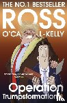 O'Carroll-Kelly, Ross - Operation Trumpsformation
