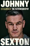 Sexton, Johnny - Obsessed: The Autobiography