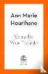 Hourihane, Ann Marie - Sorry for Your Trouble