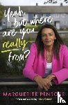 Penrose, Marguerite - Yeah, But Where Are You Really From?