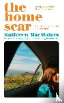 MacMahon, Kathleen - The Home Scar