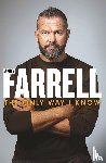 Farrell, Andy - The Only Way I Know