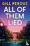Perdue, Gill - All of Them Lied