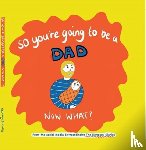 Dempsey, Bethany - So you're going to be a Dad NOW WHAT?