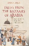 Shah, Amina - Tales from the Bazaars of Arabia