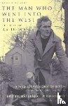 Rogers, Byron - The Man Who Went Into the West