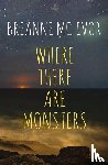 Mc Ivor, Breanne - Where There Are Monsters