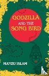 Islam, Manzu - Godzilla and the Song Bird