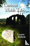 Roberts, Geraint - Curious Welsh Tales