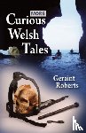 Roberts, Geraint - More Curious Welsh Tales
