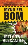 Alexander, Myfanwy - Mynd Fel Bom