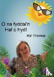 Thomas, Haf - O na fyddai'n Haf o hyd!