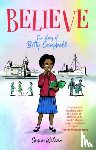 Wiliam, Casia - Believe - The story of Betty Campbell