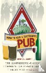 Elliott, Mark S. - How To Run A Successful Pub 2nd Edition