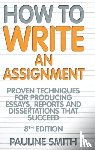 Smith, Pauline - How To Write An Assignment, 8th Edition
