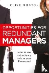 Morton, Clive - Opportunities For Redundant Managers