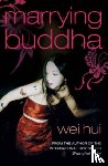 Zhou, Wei Hui - Marrying Buddha