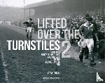 Finan, Steve - Lifted Over The Turnstiles vol. 2: Scottish Football Grounds And Crowds In The Black & White Era