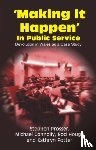 Prosser, Stephen, Connolly, Michael, Hough, Rod, Potter, Kathryn - Making it Happen in Public Service