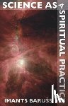 Baruss, Imants - Science as a Spiritual Practice