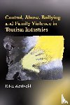 Zentveld, Elisa - Control, Abuse, Bullying and Family Violence in Tourism Industries