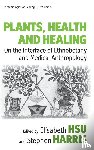 Elisabeth Hsu, Stephen Harris - Plants, Health and Healing