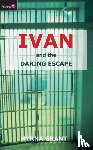 Grant, Myrna - Ivan And the Daring Escape