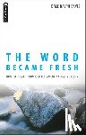 Davis, Dale Ralph - The Word Became Fresh