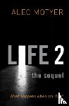 Motyer, Alec - Life 2: The Sequel