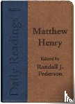 Henry, Matthew, Pederson, Randall J. - Daily Readings - Matthew Henry