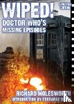 Molesworth, Richard - Wiped! Doctor Who's Missing Episodes