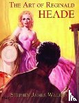 Walker, Stephen James - The Art of Reginald Heade