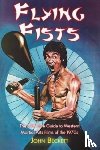 Beckett, John - Flying Fists: The Definitive Guide to Western Martial Arts Films of the 1970s
