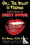 Bagnall, Rob - Still the Beast is Feeding: Forty Years of Rocky Horror