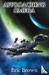 Eric Brown - Approaching Omega
