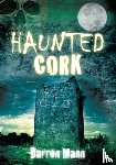 Mann, Darren - Haunted Cork