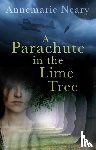 Neary, Annemarie - A Parachute in the Lime Tree